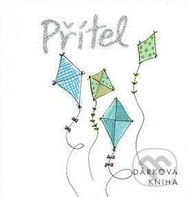 Kniha: Přítel (Helen Exley). Slovart CZ, 2007 Kniha: Přítel (Helen Exley). Slovart CZ, 2007