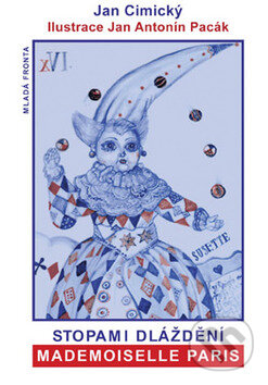 Kniha: Stopami dláždění Mademoiselle Paris (Jan Cimický). Mladá fronta, 2008 Kniha: Stopami dláždění Mademoiselle Paris (Jan Cimický). Mladá fronta, 2008