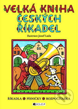 Kniha: Velká kniha českých říkadel (Nakladatelství Fragment). Nakladatelství Fragment, 2008 Kniha: Velká kniha českých říkadel (Nakladatelství Fragment). Nakladatelství Fragment, 2008