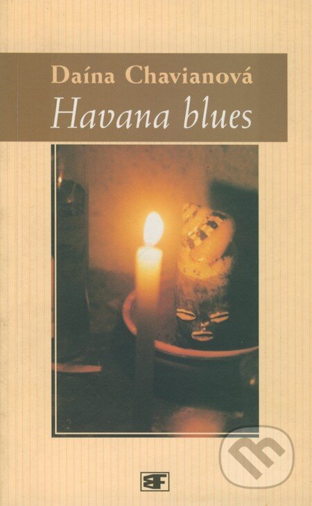 Kniha: Havana blues (Daína Chavianová). Mladá fronta, 2001 Kniha: Havana blues (Daína Chavianová). Mladá fronta, 2001