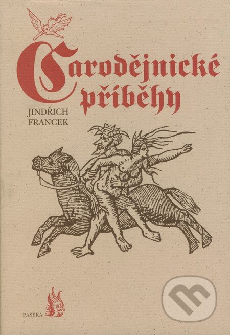 Kniha: Čarodějnické příběhy (Jindřich Francek). Paseka, 2005 Kniha: Čarodějnické příběhy (Jindřich Francek). Paseka, 2005