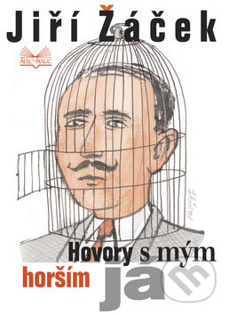Kniha: Hovory s mým horším já (Jiří Žáček). Šulc - Švarc, 2008 Kniha: Hovory s mým horším já (Jiří Žáček). Šulc - Švarc, 2008