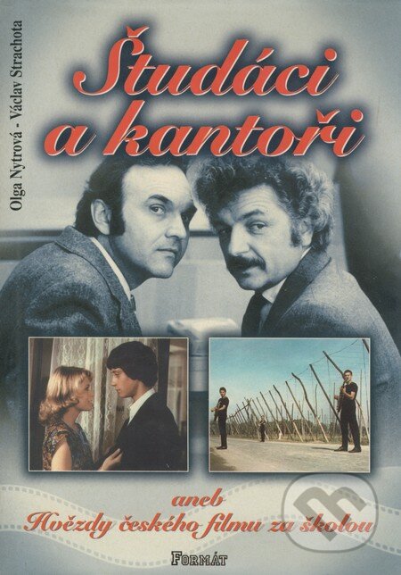 Kniha: Študáci a kantoři (Olga Nytrová a Václav Strachota). Formát, 1999 Kniha: Študáci a kantoři (Olga Nytrová a Václav Strachota). Formát, 1999