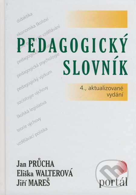 Kniha: Pedagogický slovník (Eliška Walterová, Jan Průcha a Jiří Mareš). Portál, 2008 Kniha: Pedagogický slovník (Eliška Walterová, Jan Průcha a Jiří Mareš). Portál, 2008