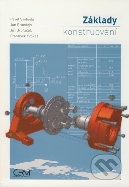 Kniha: Základy konstruování (František Prokeš, Jan Brandejs, Jiří Dvořáček a Pavel Svoboda). Akademické nakladatelství CERM, 2008 Kniha: Základy konstruování (František Prokeš, Jan Brandejs, Jiří Dvořáček a Pavel Svoboda). Akademické nakladatelství CERM, 2008