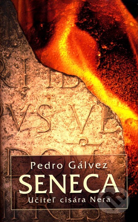 Kniha: Seneca (Pedro Gálvez). Slovart, 2008 Kniha: Seneca (Pedro Gálvez). Slovart, 2008
