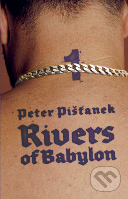 Kniha: Rivers of Babylon 1 (Peter Pišťanek). Slovart, 2008 Kniha: Rivers of Babylon 1 (Peter Pišťanek). Slovart, 2008