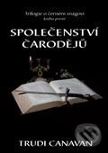 Kniha: Společenství čarodějů (Trudi Canavan). Zoner Press, 2008 Kniha: Společenství čarodějů (Trudi Canavan). Zoner Press, 2008