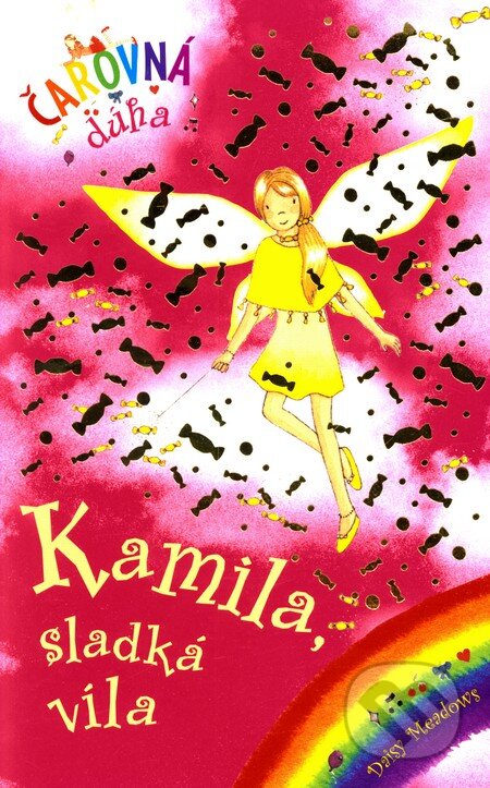 Kniha: Kamila, sladká víla (Daisy Meadows). Slovart, 2008 Kniha: Kamila, sladká víla (Daisy Meadows). Slovart, 2008