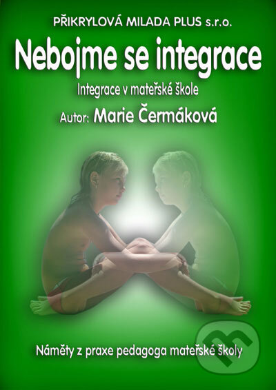 Kniha: Nebojme se integrace (Marie Čermáková). Přikrylová Milada Plus Kniha: Nebojme se integrace (Marie Čermáková). Přikrylová Milada Plus