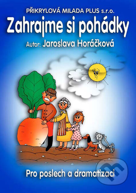 Kniha: Zahrajme si pohádky (Jaroslava Horáčková). Přikrylová Milada Plus Kniha: Zahrajme si pohádky (Jaroslava Horáčková). Přikrylová Milada Plus