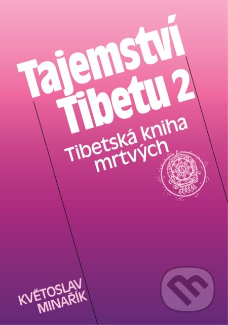 Kniha: Tajemství Tibetu 2 (Květoslav Minařík a W. Y. Evans-Wentz). Canopus, 1996 Kniha: Tajemství Tibetu 2 (Květoslav Minařík a W. Y. Evans-Wentz). Canopus, 1996
