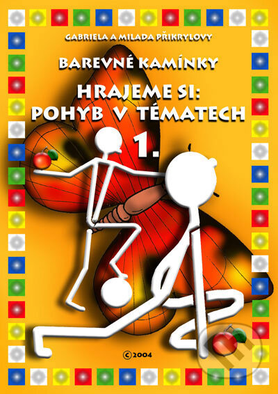 Kniha: Hrajeme si: Pohyb v tématech 1 (Přikrylová Milada Plus). Přikrylová Milada Plus Kniha: Hrajeme si: Pohyb v tématech 1 (Přikrylová Milada Plus). Přikrylová Milada Plus