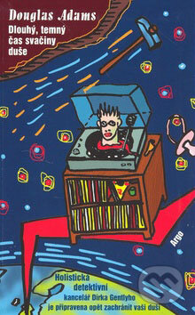Kniha: Dlouhý, temný čas svačiny duše (Douglas Adams). Argo, 2004 Kniha: Dlouhý, temný čas svačiny duše (Douglas Adams). Argo, 2004