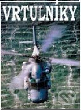 Kniha: Vrtulníky (Robert Jackson). Deus, 2008 Kniha: Vrtulníky (Robert Jackson). Deus, 2008