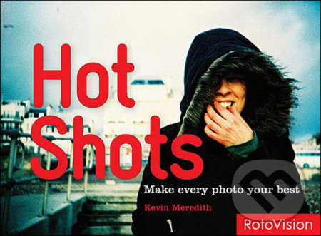 Hot Shots - Kevin Meredith, Rotovision, 2008