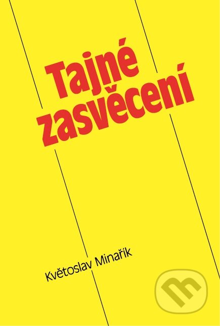 Kniha: Tajné zasvěcení (Květoslav Minařík). Canopus, 2004 Kniha: Tajné zasvěcení (Květoslav Minařík). Canopus, 2004