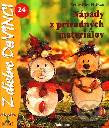 Kniha: Nápady z prírodných materiálov (E. Fittkau). Talentum, 2008 Kniha: Nápady z prírodných materiálov (E. Fittkau). Talentum, 2008