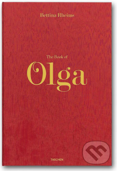 Kniha: Bettina Rheims, The Book of Olga (Catherine Millet). Taschen, 2008 Kniha: Bettina Rheims, The Book of Olga (Catherine Millet). Taschen, 2008