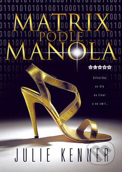 Kniha: Matrix podle Manola (Julie Kenner). BB/art, 2008 Kniha: Matrix podle Manola (Julie Kenner). BB/art, 2008