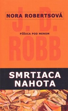 Kniha: Smrtiaca nahota (Nora Roberts). Columbus Kniha: Smrtiaca nahota (Nora Roberts). Columbus