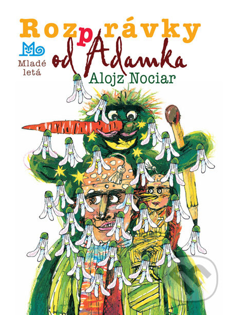 Kniha: Rozprávky od Adamka (Alojz Nociar). Slovenské pedagogické nakladateľstvo - Mladé letá, 2008 Kniha: Rozprávky od Adamka (Alojz Nociar). Slovenské pedagogické nakladateľstvo - Mladé letá, 2008