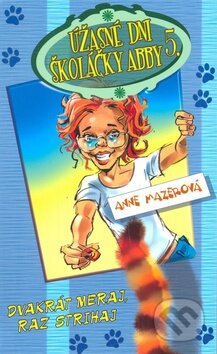 Kniha: Úžasné dni školáčky Abby 5. (Anne Mazerová). Columbus, 2008 Kniha: Úžasné dni školáčky Abby 5. (Anne Mazerová). Columbus, 2008