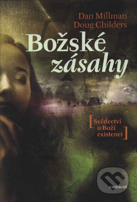 Kniha: Božské zásahy (Da Millman a Dough Childers). Eminent, 2008 Kniha: Božské zásahy (Da Millman a Dough Childers). Eminent, 2008