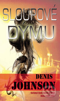 Kniha: Sloupové dýmu (Denis Johnson). Baronet, 2008 Kniha: Sloupové dýmu (Denis Johnson). Baronet, 2008