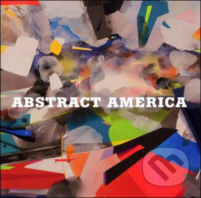 Kniha: Abstract America (Jonathan Cape). Jonathan Cape, 2008 Kniha: Abstract America (Jonathan Cape). Jonathan Cape, 2008