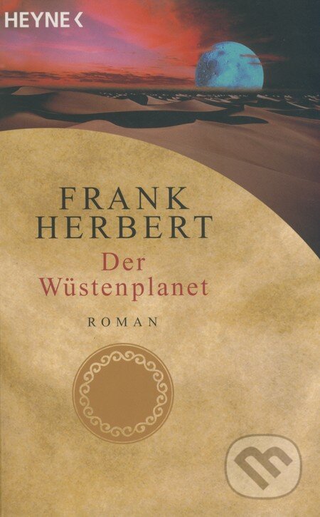 Kniha: Der Wüstenplanet (Frank Herbert). Heyne, 2007 Kniha: Der Wüstenplanet (Frank Herbert). Heyne, 2007