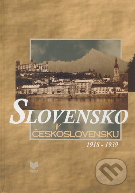 Kniha: Slovensko v Československu 1918 - 1939 (Milan Zemko a Valerián Bystrický). VEDA, 2004 Kniha: Slovensko v Československu 1918 - 1939 (Milan Zemko a Valerián Bystrický). VEDA, 2004