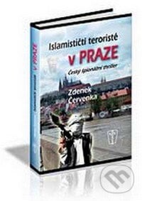 Islamističtí teroristé v Praze - Zdenek Červenka, Naše vojsko CZ