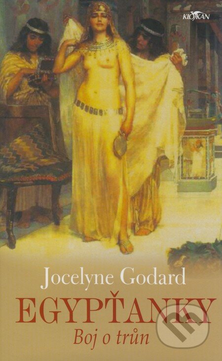 Kniha: Egypťanky - Boj o trůn (Jocelyne Godard). Alpress, 2008 Kniha: Egypťanky - Boj o trůn (Jocelyne Godard). Alpress, 2008