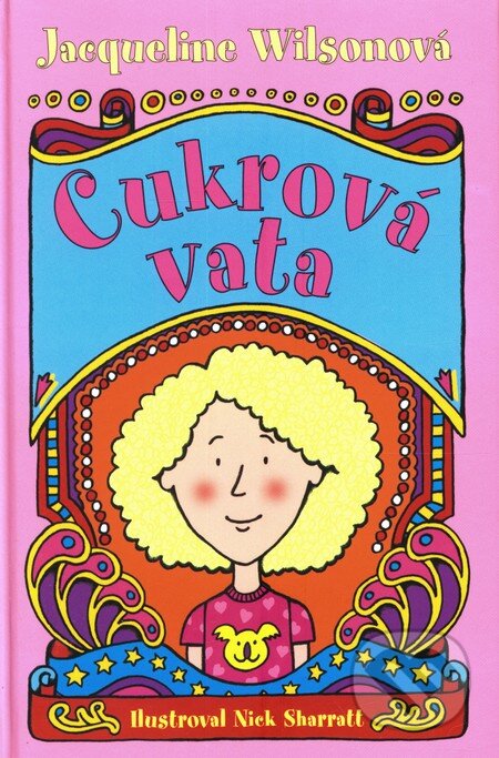 Kniha: Cukrová vata (Jacqueline Wilson). Slovart, 2008 Kniha: Cukrová vata (Jacqueline Wilson). Slovart, 2008