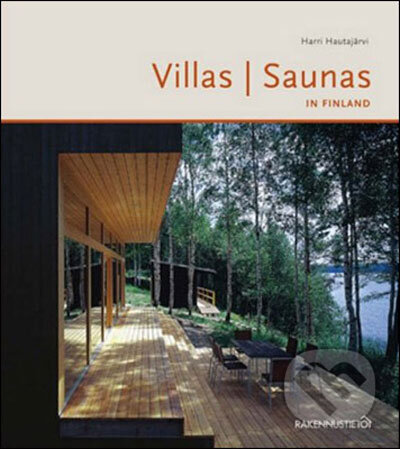 Kniha: Villas and Saunas in Finland (Harri Hautajarvi). Rakennustieto Publishing, 2008 Kniha: Villas and Saunas in Finland (Harri Hautajarvi). Rakennustieto Publishing, 2008