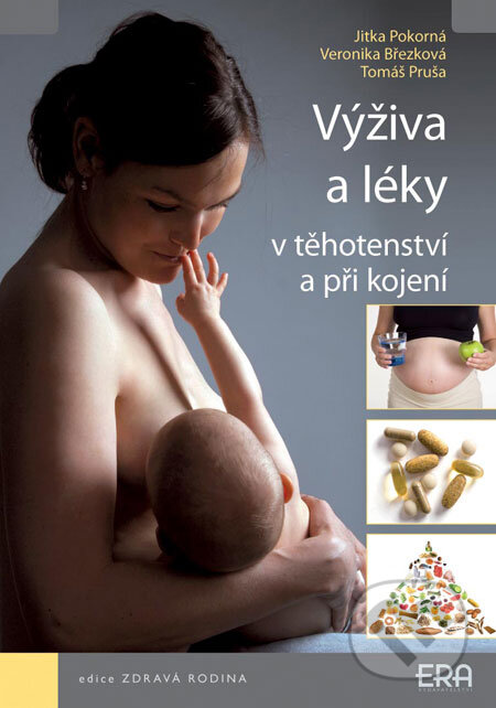 Kniha: Výživa a léky v těhotenství a při kojení (Jitka Pokorná, Tomáš Pruša a Veronika Březková). ERA group, 2008 Kniha: Výživa a léky v těhotenství a při kojení (Jitka Pokorná, Tomáš Pruša a Veronika Březková). ERA group, 2008