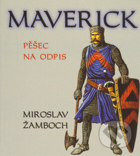 Kniha: Maverick - Pěšec na odpis (Miroslav Žamboch). Triton Kniha: Maverick - Pěšec na odpis (Miroslav Žamboch). Triton