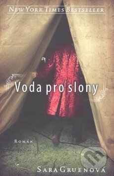 Kniha: Voda pro slony (Sara Gruen). Tatran, 2008 Kniha: Voda pro slony (Sara Gruen). Tatran, 2008