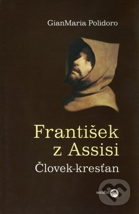 Kniha: František z Assisi (GianMaria Polidoro). Serafín, 2008 Kniha: František z Assisi (GianMaria Polidoro). Serafín, 2008
