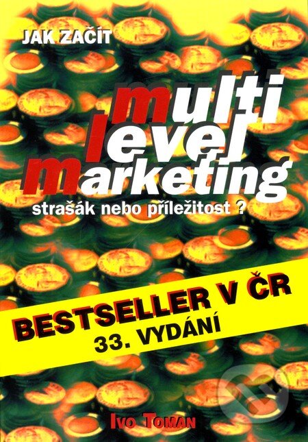 Kniha: Jak začít multilevelmarketing (Ivo Toman). Taxus International, 1995 Kniha: Jak začít multilevelmarketing (Ivo Toman). Taxus International, 1995