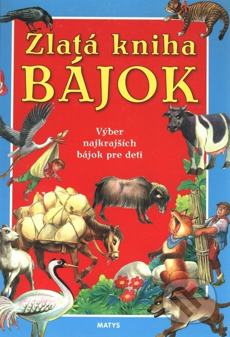 Kniha: Zlatá kniha bájok (Matys). Matys, 2008 Kniha: Zlatá kniha bájok (Matys). Matys, 2008