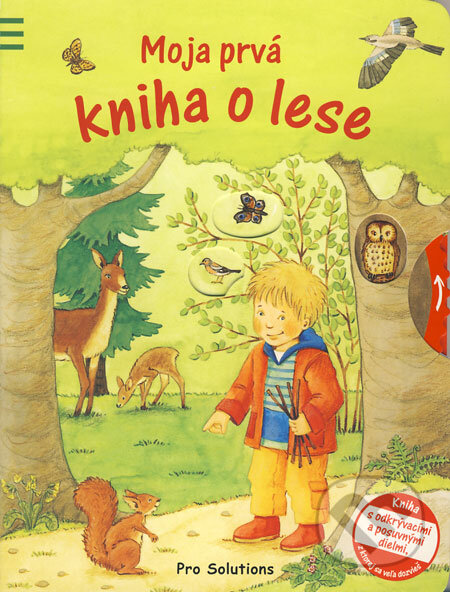 Kniha: Moja prvá kniha o lese (Anna Pfeiffer). Vnímavé deti, 2008 Kniha: Moja prvá kniha o lese (Anna Pfeiffer). Vnímavé deti, 2008