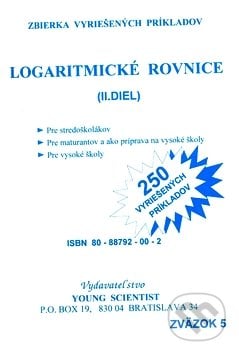 Logaritmické rovnice II. - Marián Olejár, Iveta Olejárová a kolektív, Young Scientist, 2008