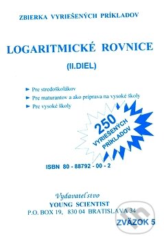 Kniha: Logaritmické rovnice II. (Iveta Olejárová, Marián Olejár a kolektiv). Young Scientist, 2008 Kniha: Logaritmické rovnice II. (Iveta Olejárová, Marián Olejár a kolektiv). Young Scientist, 2008