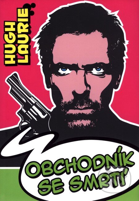 Kniha: Obchodník se smrtí (Hugh Laurie). XYZ, 2008 Kniha: Obchodník se smrtí (Hugh Laurie). XYZ, 2008