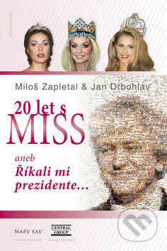 Kniha: 20 let s Miss (Jan Drbohlav a Miloš Zapletal). Jota, 2008 Kniha: 20 let s Miss (Jan Drbohlav a Miloš Zapletal). Jota, 2008