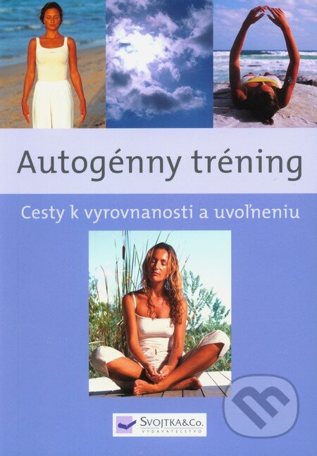 Kniha: Autogénny tréning (Svojtka&Co.). Svojtka&Co., 2008 Kniha: Autogénny tréning (Svojtka&Co.). Svojtka&Co., 2008