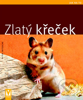 Kniha: Zlatý křeček (Peter Fritzsche). Vašut, 2008 Kniha: Zlatý křeček (Peter Fritzsche). Vašut, 2008