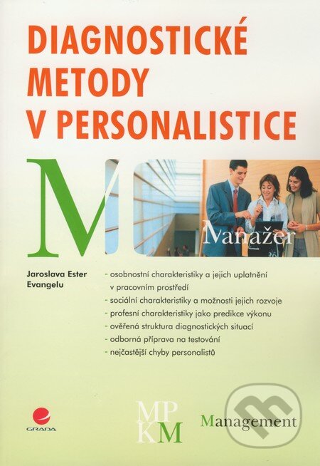 Kniha: Diagnostické metody v personalistice (Jaroslava Ester Evangelu). Grada, 2008 Kniha: Diagnostické metody v personalistice (Jaroslava Ester Evangelu). Grada, 2008